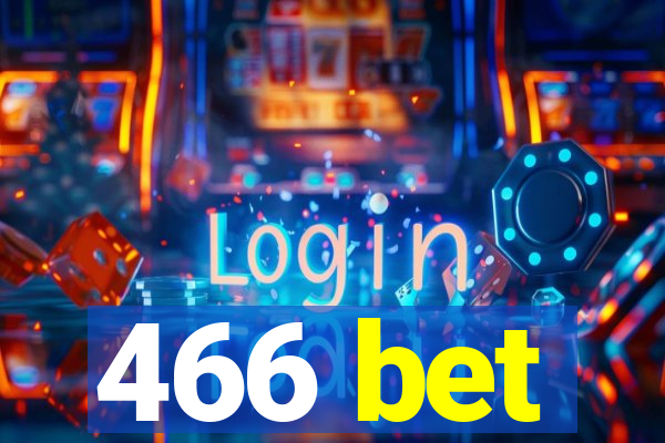 466 bet